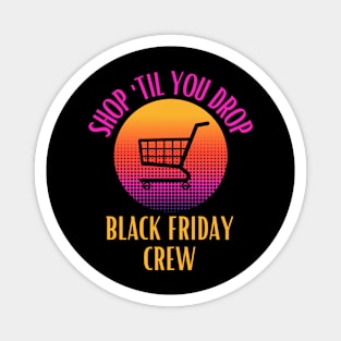 Black Friday Crew Magnet